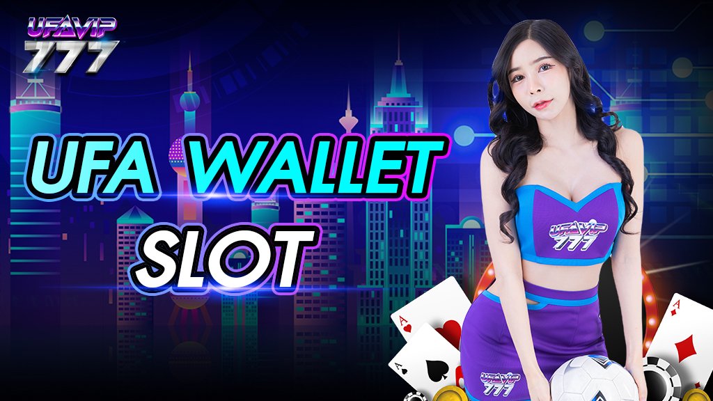 UFA wallet slot